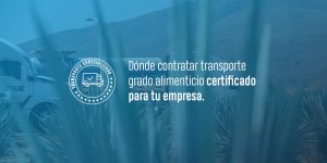 Dónde contratar transporte grado alimenticio certificado