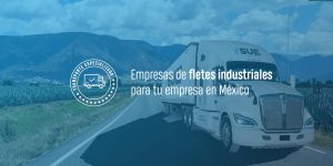 Empresas de fletes industriales en México