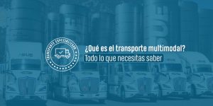 ¿Qué es el transporte multimodal? Todo lo que necesitas saber