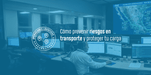 Cómo prevenir riesgos en transporte y proteger tu carga