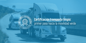 Certificación transporte limpio: primer paso hacia la movilidad verde
