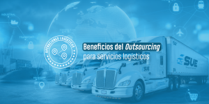 Beneficios del Outsourcing para servicios logísticos