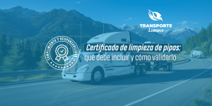 Certificado de limpieza de pipas: qué debe incluir y cómo validarlo